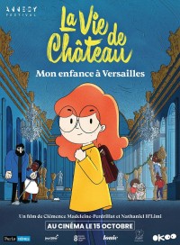 Affiche La vie de ch&acirc;teau, mon enfance &agrave; Versailles