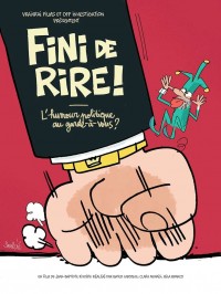 Affiche Fini de rire ! L'humour politique au garde-&agrave;-vous ?